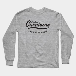 Hardcore Carnivore - 100% Meat Based Long Sleeve T-Shirt